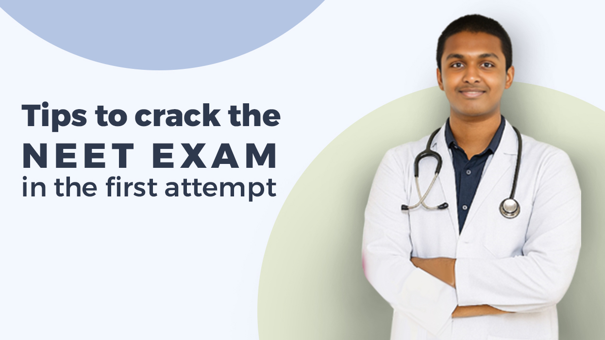 Tips to crack the NEET exam in the first...